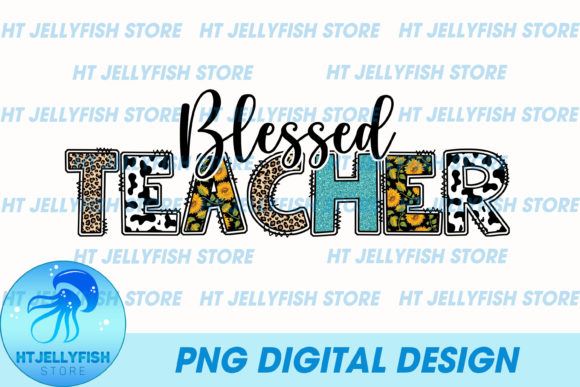Blessed Teacher Sublimation: A Guide to High-Quality Digital Designs for Educators
